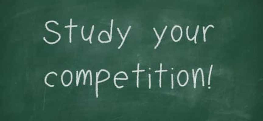 STUDY THE COMPETITION